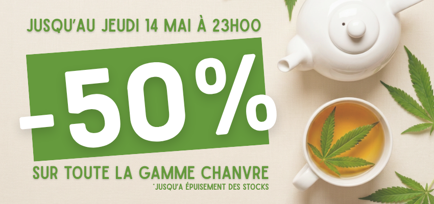-50% sur la gamme chanvre jusqu'&agrave; rupture des stocks